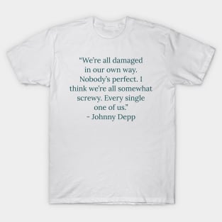 Famous Quotes by Celebrities Depp T-Shirt